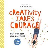 Creativity Takes Courage Smit Irene, Hulst Astrid