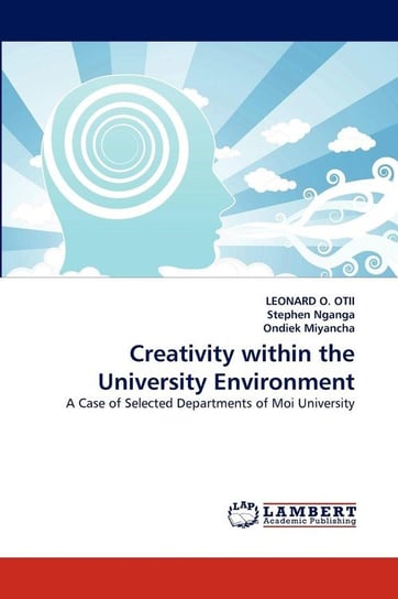 Creativity Within the University Environment O. Otii Leonard