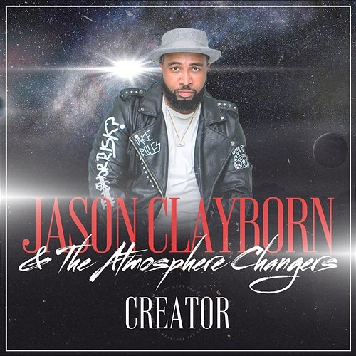 Creator Jason Clayborn & The Atmosphere Changers