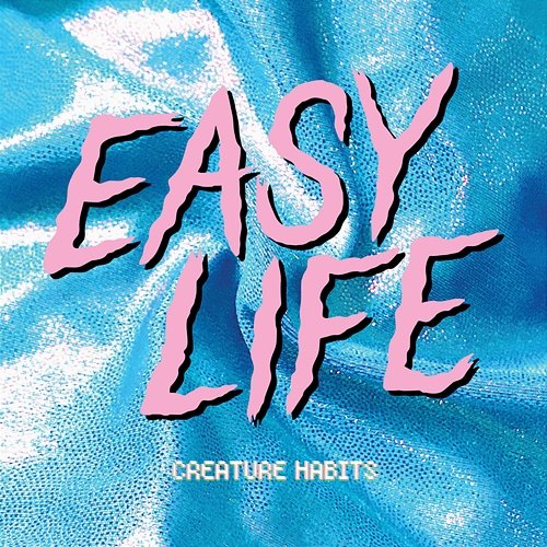 creature habits mixtape Easy Life