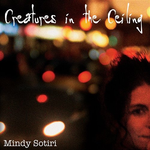 Creatures In The Ceiling Mindy Sotiri