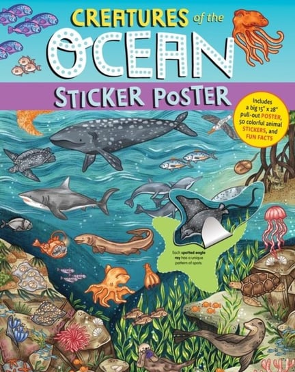 Creatures of the Ocean Sticker Poster: Includes a Big 15" x 28" Poster, 50 Colorful Animal Stickers, and Fun Facts Workman Publishing