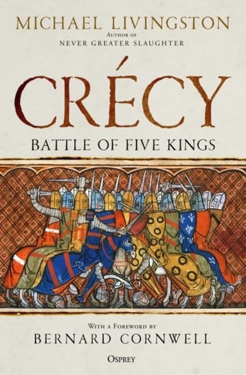 Crecy: Battle of Five Kings Michael Livingston