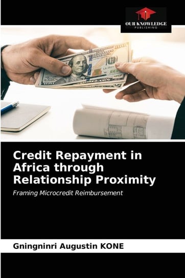 Credit Repayment in Africa through Relationship Proximity KONE Gningninri Augustin
