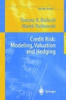Credit Risk: Modeling, Valuation and Hedging Bielecki Tomasz R., Rutkowski Marek