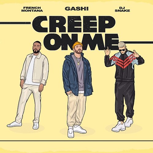 Creep On Me GASHI feat. French Montana & DJ Snake