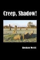 Creep, Shadow! Merritt Abraham