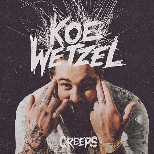 Creeps Koe Wetzel