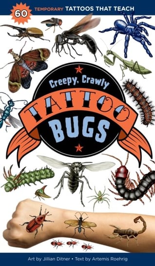 Creepy, Crawly Tattoo Bugs. 60 Temporary Tattoos That Teach Artemis Roehrig