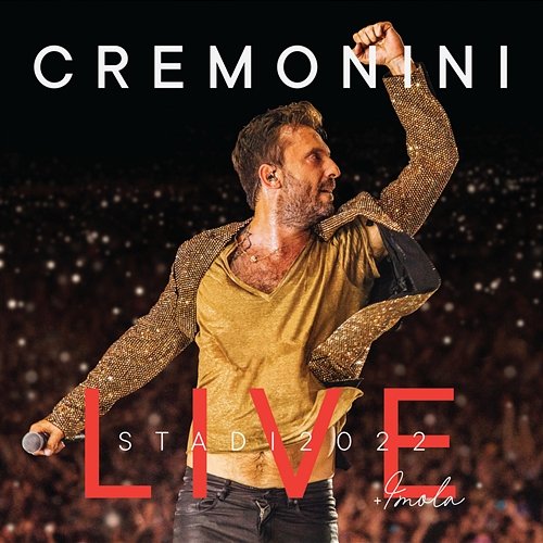 CREMONINI LIVE: STADI 2022 + IMOLA Cesare Cremonini