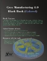 Creo Manufacturing 4.0 Black Book (Colored) Verma Gaurav, Weber Matt