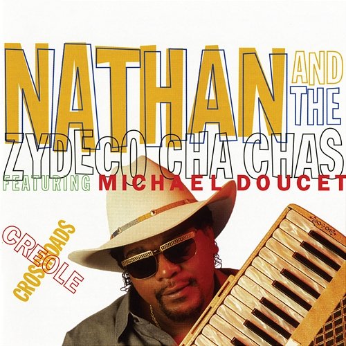 Hard To Love Someone Nathan And The Zydeco Cha-Chas feat. Michael Doucet
