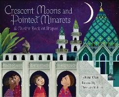 Crescent Moons and Pointed Minarets Khan Hena