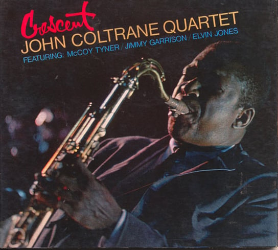 Crescent (Remastered) Coltrane John, Mccoy Tyner, Garrison Jimmy, Jones Elvin
