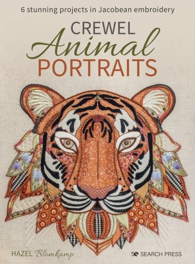 Crewel Animal Portraits: 6 Stunning Projects in Jacobean Embroidery Blomkamp Hazel