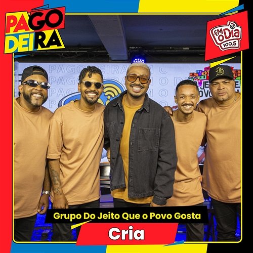 Cria Grupo Do jeito Que o Povo Gosta, Pagodeira