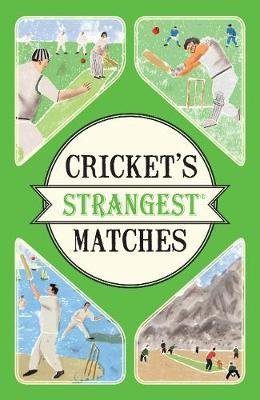 Cricket's Strangest Matches Ward Andrew