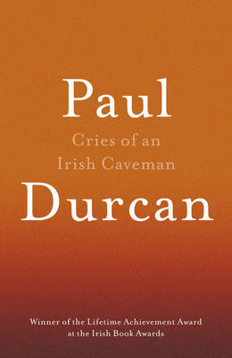 Cries of an Irish Caveman Durcan Paul