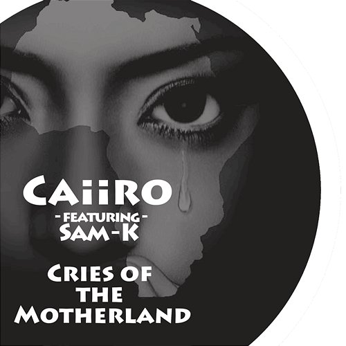 Cries Of The Motherland Caiiro feat. Sam-K