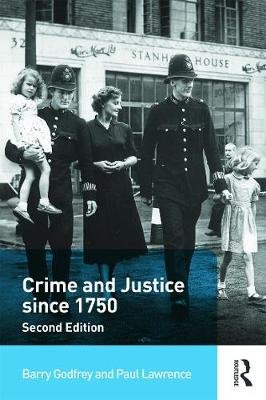 Crime and Justice since 1750 Godfrey Barry, Lawrence Paul