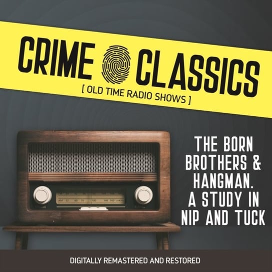 Crime Classics. The born brothers & hangman. A study in nip and tuck Elliot Lewis