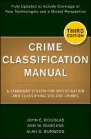 Crime Classification Manual Douglas John, Burgess Ann W., Burgess Allen G., Ressler Robert K.