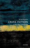 Crime Fiction: A Very Short Introduction Bradford Richard