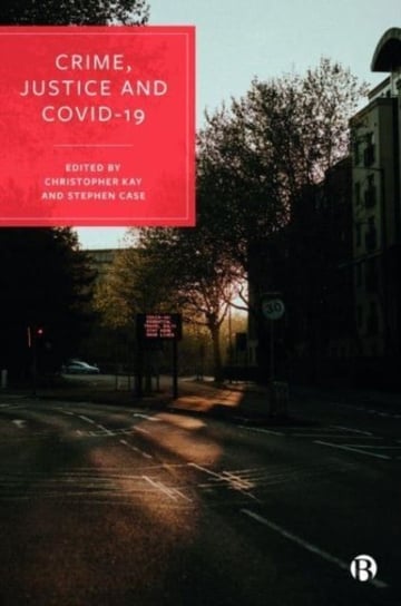 Crime, Justice and COVID-19 Bristol University Press