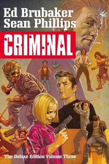 Criminal Deluxe Edition. Volume 3 Brubaker Ed