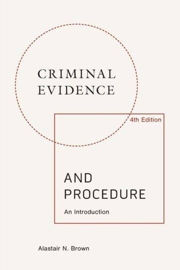 Criminal Evidence and Procedure: an Introduction Alastair Brown