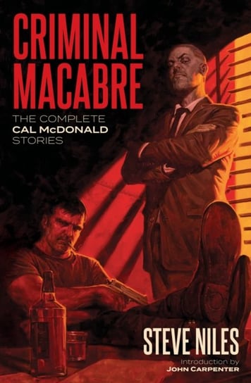 Criminal Macabre. The Complete Cal Mcdonald Stories (second Edition) Niles Steve