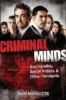 Criminal Minds: Sociopaths, Serial Killers, and Other Deviants Mariotte Jeff