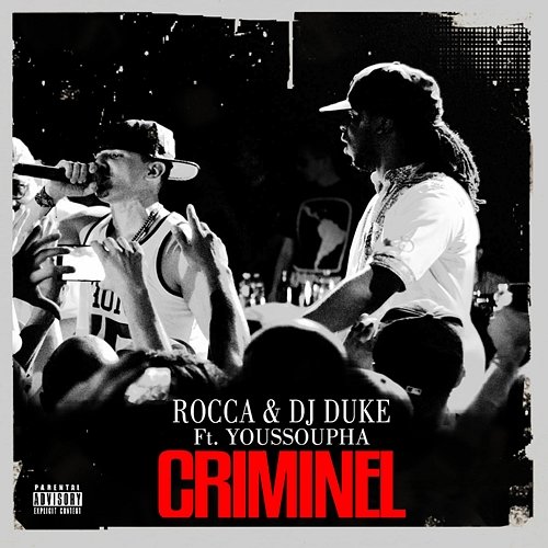 CRIMINEL Rocca, Youssoupha, DJ Duke