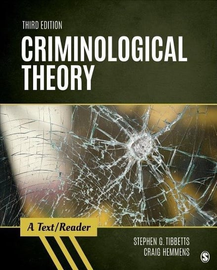 Criminological Theory. A TextReader Stephen G. Tibbetts, Craig T. Hemmens