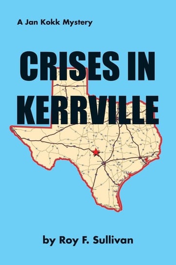 Crises in Kerrville Sullivan Roy F.