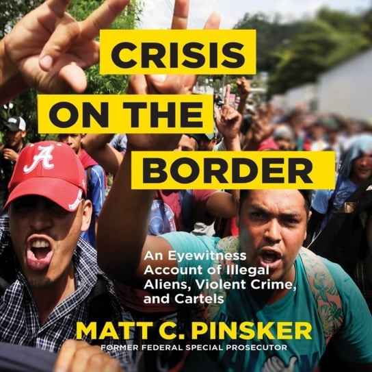 Crisis on the Border Matt C. Pinsker, Crue Dan