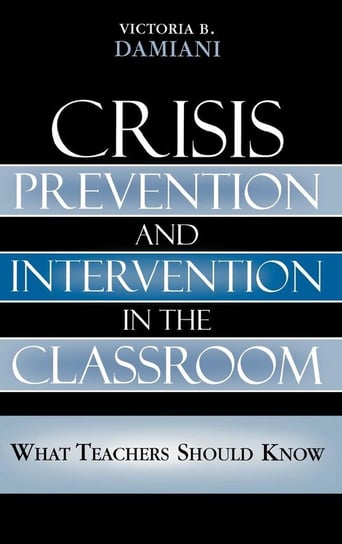 Crisis Prevention and Intervention in the Classroom Damiani Victoria B.