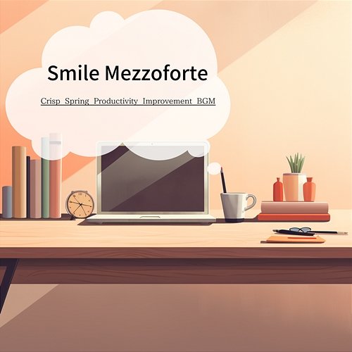 Crisp Spring Productivity Improvement Bgm Smile Mezzoforte