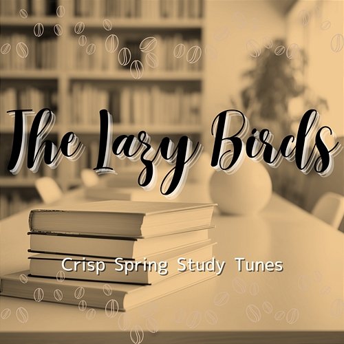 Crisp Spring Study Tunes The Lazy Birds
