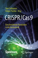 CRISPR/Cas9 - Einschneidende Revolution in der Gentechnik Springer-Verlag Gmbh