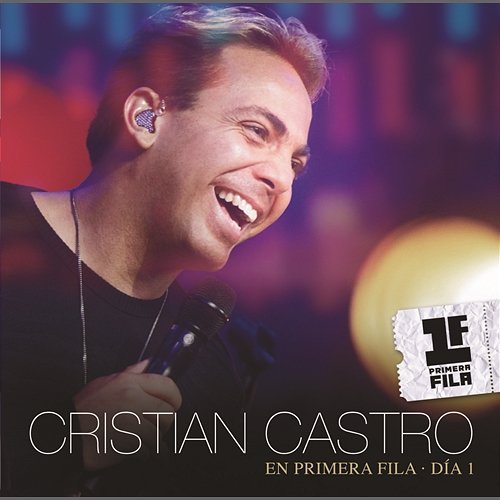 Cristian Castro En Primera Fila - Día 1 Cristian Castro