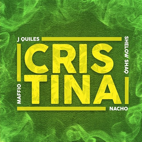 Cristina Maffio, Justin Quiles, Nacho feat. Shelow Shaq