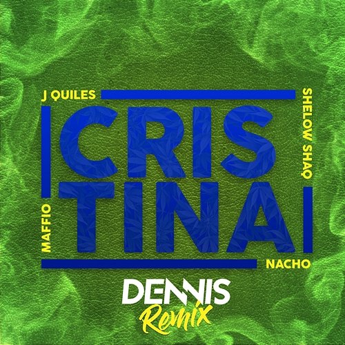 Cristina Maffio & DENNIS feat. Justin Quiles, Nacho, Shelow Shaq