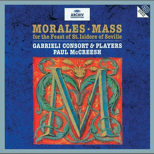 Cristóbal de Morales: Mass for the Feast of St. Isidore of Seville Gabrieli, Paul McCreesh