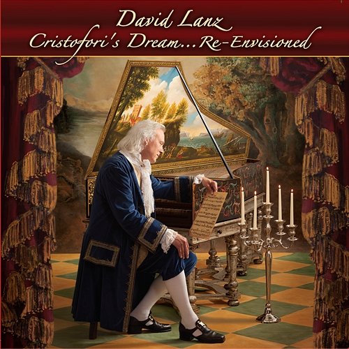 Cristofori's Dream...Re-Envisioned David Lanz