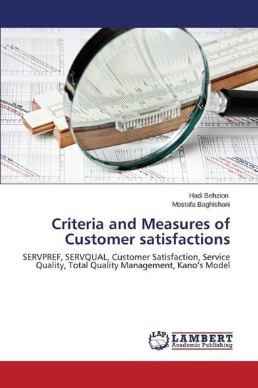 Criteria and Measures of Customer Satisfactions Behzion Hadi