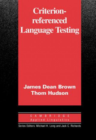 Criterion-Referenced Language Testing Brown James Dean, Hudson Thom