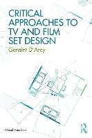 Critical Approaches to TV and Film Set Design D'arcy Geraint