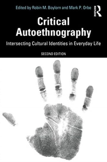 Critical Autoethnography: Intersecting Cultural Identities in Everyday Life Opracowanie zbiorowe