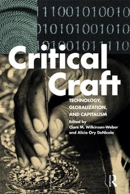 Critical Craft Wilkinson-Weber Clare M.